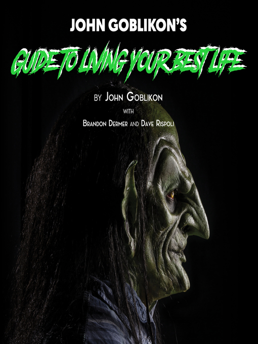 Title details for John Goblikon's Guide to Living Your Best Life by John Goblikon - Available